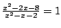 $\frac{x^2-2x-8}{x^2-x-2}=1$