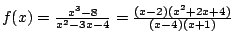 $f(x)=\frac{x^3-8}{x^2-3x-4}=\frac{(x-2)(x^2+2x+4)}{(x-4)(x+1)}$