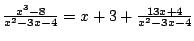 $\frac{x^3-8}{x^2-3x-4}=x+3+\frac{13x+4}{x^2-3x-4}$