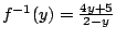 $f^{-1}(y)= \frac{4y+5}{2-y}$