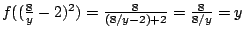 $f((\frac{8}{y}-2)^2)=\frac{8}{(8/y-2)+2}=\frac{8}{8/y}=y$