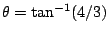 $\theta=\tan^{-1}(4/3)$