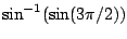 $\sin^{-1}(\sin(3\pi/2))$