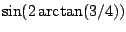 $\sin(2\arctan(3/4))$