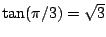 $\tan(\pi/3)=\sqrt{3}$