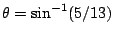 $\theta=\sin^{-1}(5/13)$