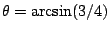 $\theta=\arcsin(3/4)$