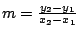 $m=\frac{y_2-y_1}{x_2-x_1}$