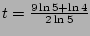 $t=\frac{9\ln 5+\ln 4}{2\ln 5}$