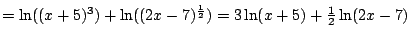 $=\ln((x+5)^3)+\ln((2x-7)^\frac{1}{2})=3\ln(x+5)+\frac{1}{2}\ln(2x-7)$