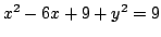 $x^2-6x+9+y^2=9$