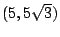 $(5,5\sqrt{3})$