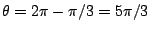 $\theta=2\pi-\pi/3=5\pi/3$