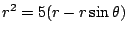 $r^2=5(r-r\sin\theta)$