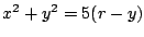 $x^2+y^2=5(r-y)$