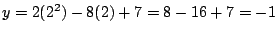 $y=2(2^2)-8(2)+7=8-16+7=-1$