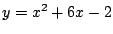 $y=x^2+6x-2$