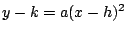 $y-k=a(x-h)^2$