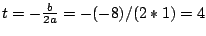 $t=-\frac{b}{2a}=-(-8)/(2*1)=4$