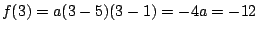 $f(3)=a(3-5)(3-1)=-4a=-12$