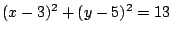 $(x-3)^2+(y-5)^2=13$