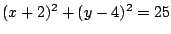 $(x+2)^2+(y-4)^2=25$