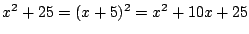 $x^2+25=(x+5)^2=x^2+10x+25$