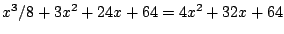 $x^{3}/8+3x^2+24x+64=4x^2+32x+64$