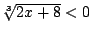 $\sqrt[3]{2x+8}<0$