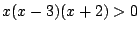 $x(x-3)(x+2)>0$