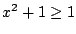 $x^2+1\ge1$