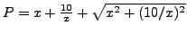 $P=x+\frac{10}{x}+\sqrt{x^2+(10/x)^2}$