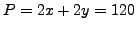 $P=2x+2y=120$