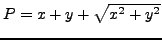 $P=x+y+\sqrt{x^2+y^2}$