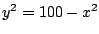 $y^2=100-x^2$