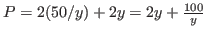 $P=2(50/y) + 2y = 2y +\frac{100}{y}$