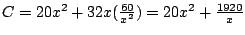 $C=20x^2+32x(\frac{60}{x^2})=20x^2+\frac{1920}{x}$