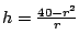 $h=\frac{40-r^2}{r}$