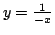 $y=\frac{1}{-x}$