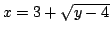 $x=3+\sqrt{y-4}$