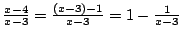 $\frac{x-4}{x-3}=\frac{(x-3)-1}{x-3}=1-\frac{1}{x-3}$