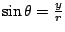 $\sin\theta=\frac{y}{r}$