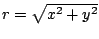 $r=\sqrt{x^2+y^2}$