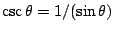 $\csc\theta=1/(\sin\theta)$