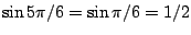 $\sin5\pi/6=\sin\pi/6=1/2$