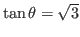 $\tan\theta=\sqrt{3}$