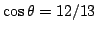 $\cos\theta=12/13$