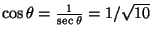 $\cos\theta=\frac{1}{\sec\theta}=1/\sqrt{10}$