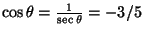 $\cos\theta=\frac{1}{\sec\theta}=-3/5$