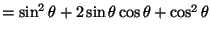 $=\sin^2\theta+2\sin\theta\cos\theta+\cos^2\theta$